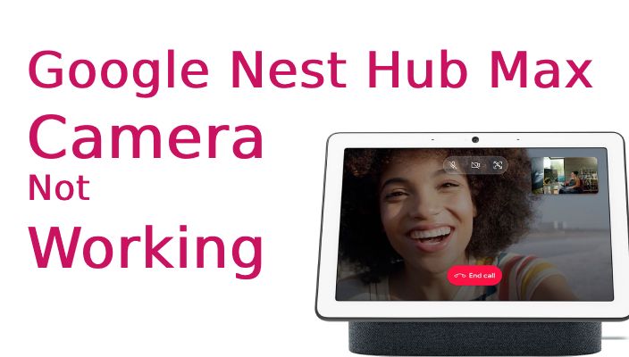 Google-nest-hub-max-camera-not-working