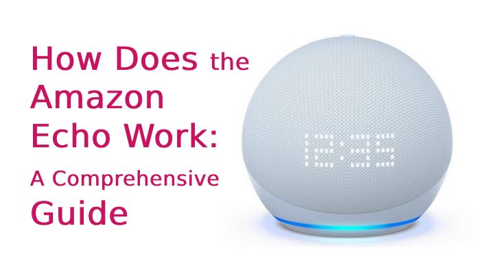 how-does-the-amazon-echo-work