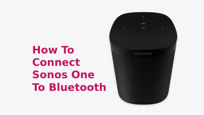 how-to-connect-sonos-one-to-bluetooth